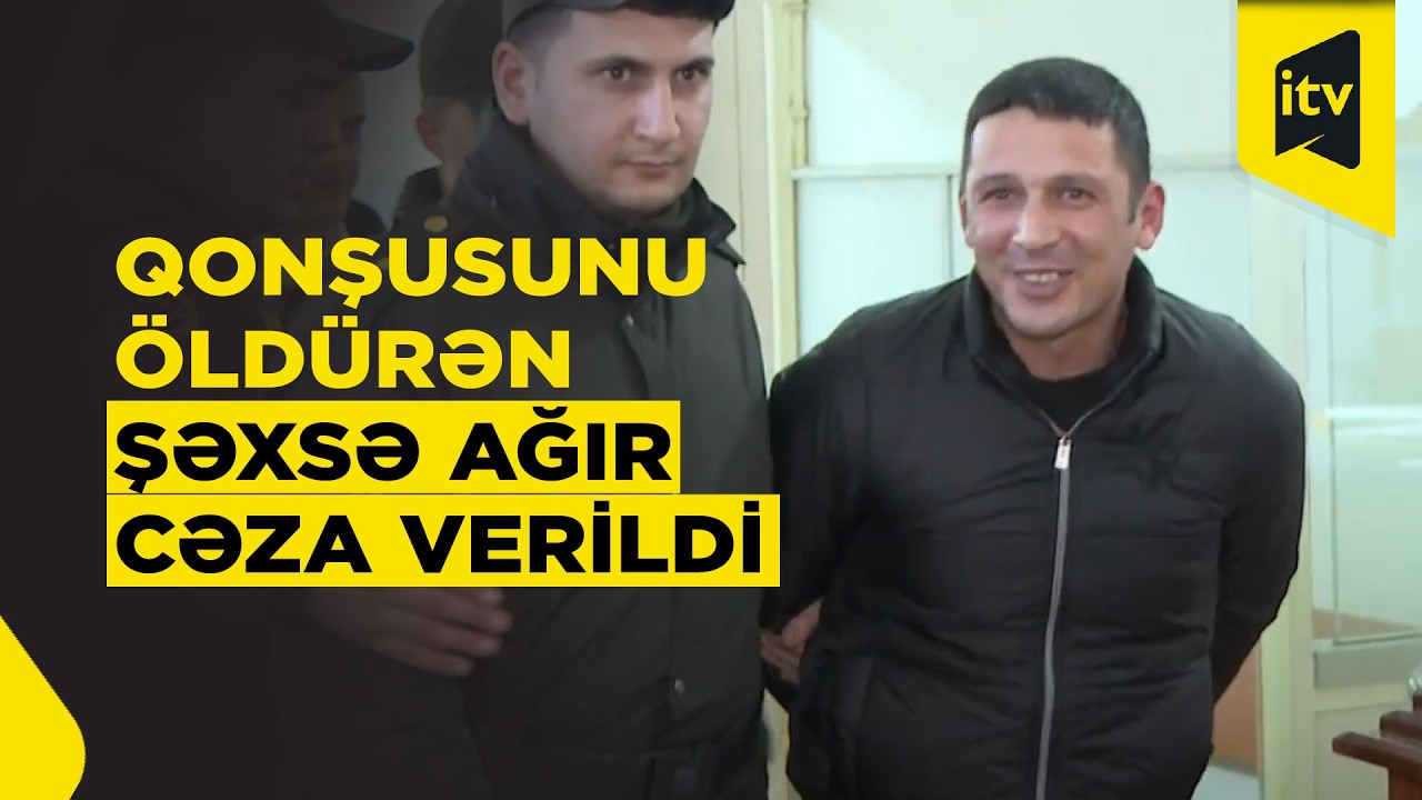 Qaradağda qonşusunu öldürən şəxsə hökm oxundu