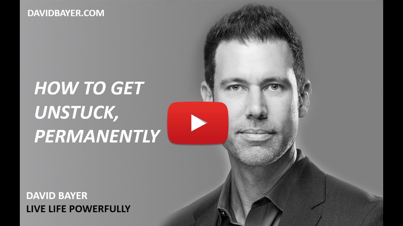 How to Get Unstuck, Permanently