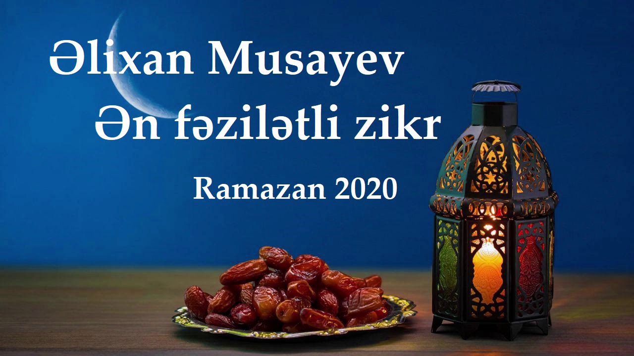 Əlixan Musayev - Ən fəzilətli zikr