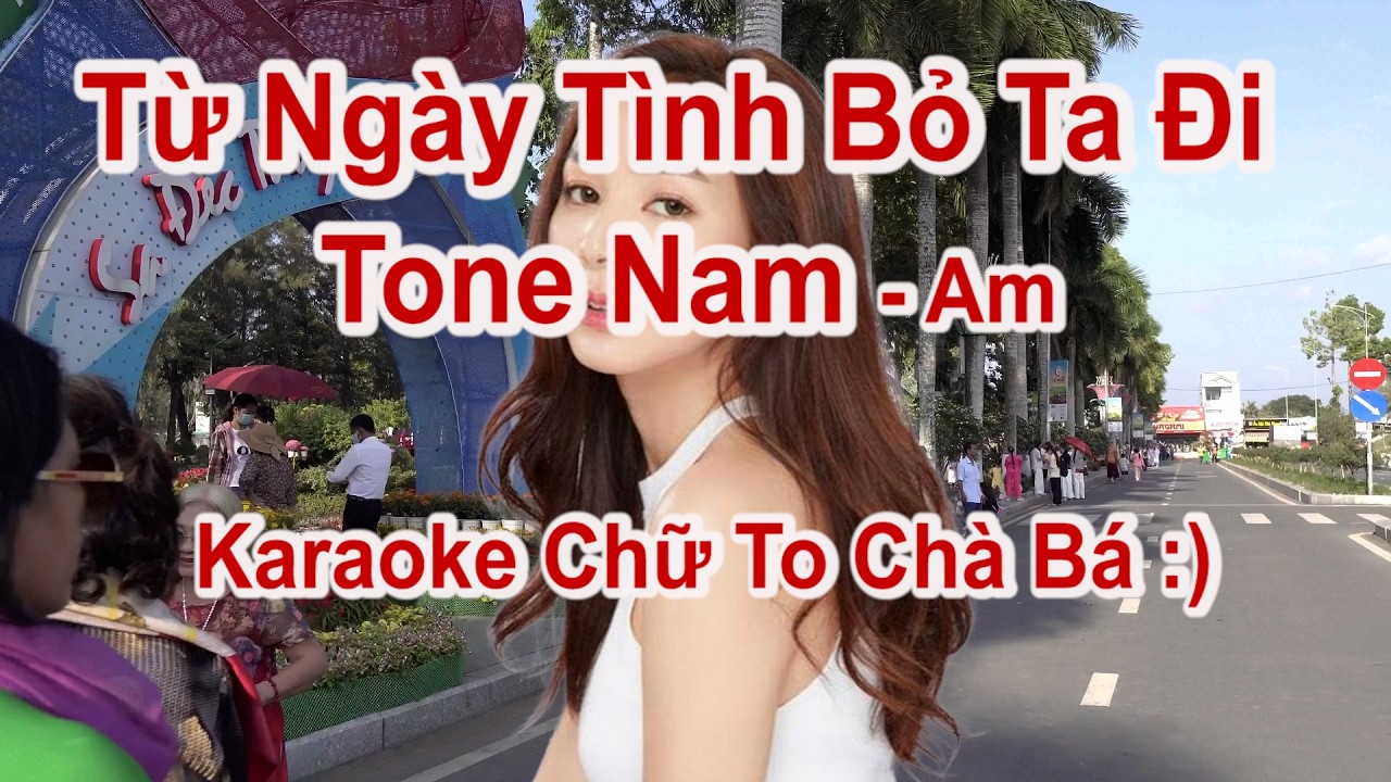 KARAOKE TỪ NGÀY TÌNH BỎ TA ĐI tone Nam LA THỨ II Hát Với Nhau Gia Bảo