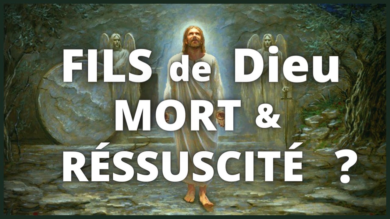 Jésus : Fils de Dieu, Mort & Ressuscité ?