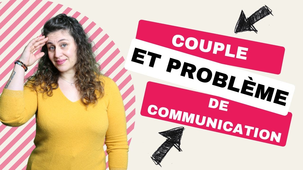 CAPSULE10  COUPLE & PROBLEME DE COMMUNICATION