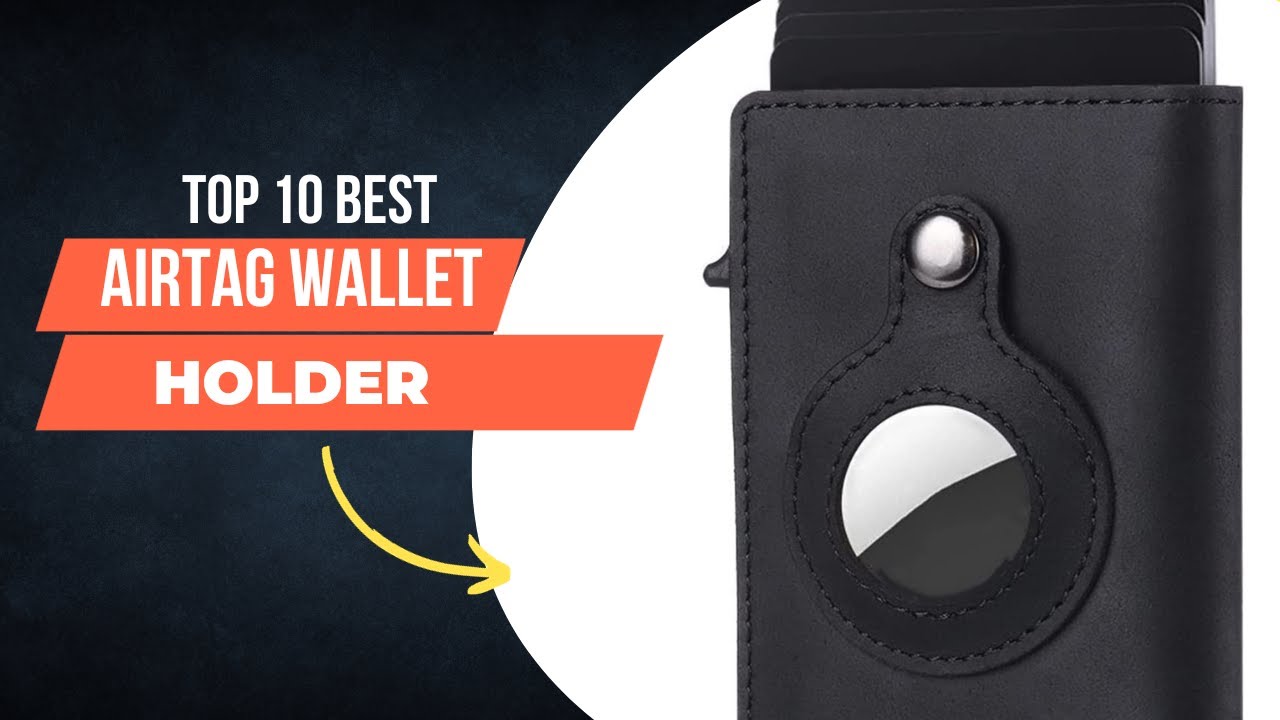 Top 10 Best Airtag Wallet Holder/Card
