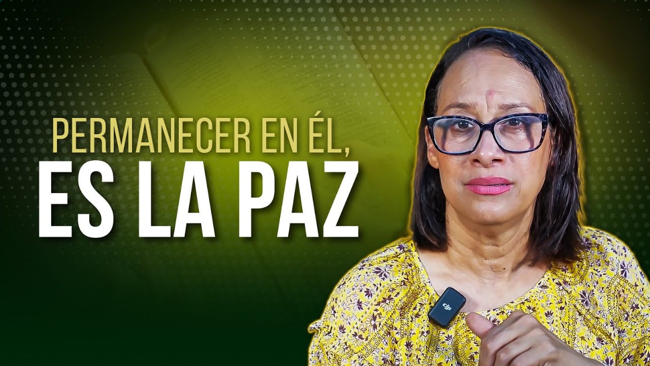 PERMANECER EN ÉL, ES LA PAZ!// SERIE: DESDE EL PATIO.// PASTORA KENIA DE MIR (EP-06)
