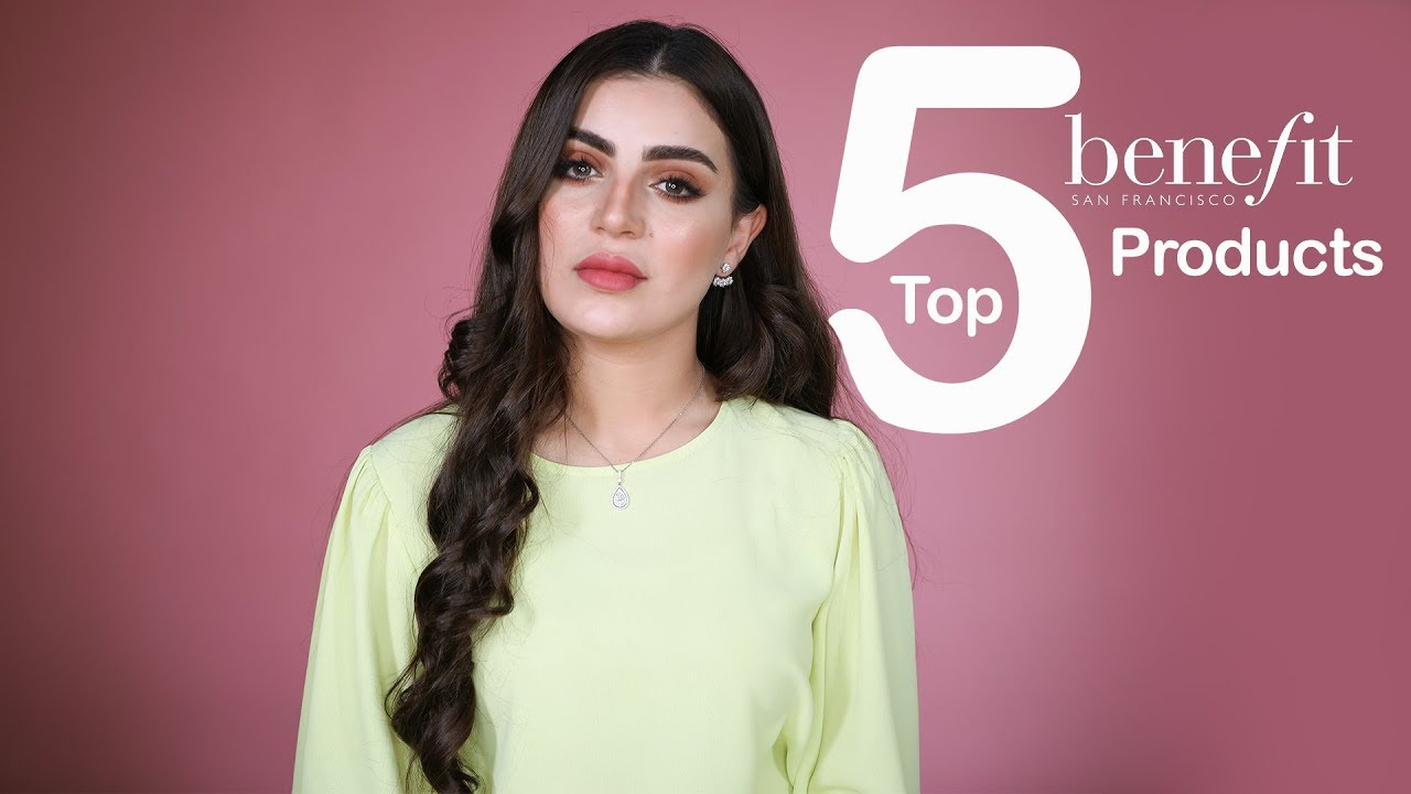 مستحضرات بينيفيت المفضّلة لدى رغد المحارب | Raghad Al Mouhareb Top 5 Benefit Products
