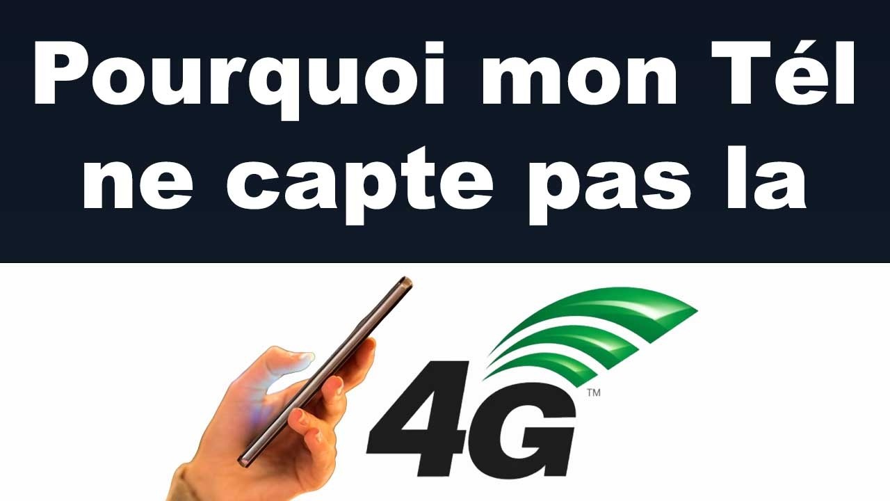 Pourquoi mon téléphone ne capte plus la 4G