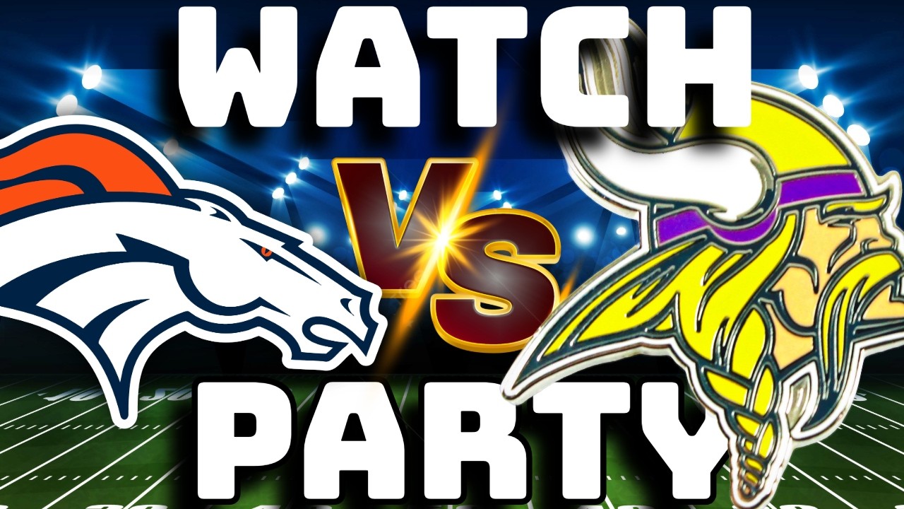 Vikings VS Broncos Live Stream Watch Party!