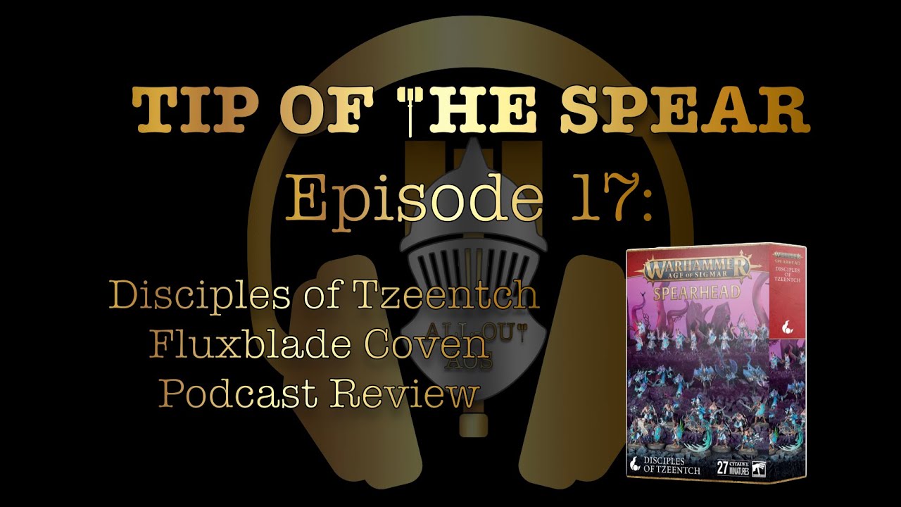 Disciples of Tzeentch Fluxblade Coven Spearhead Podcast Review 