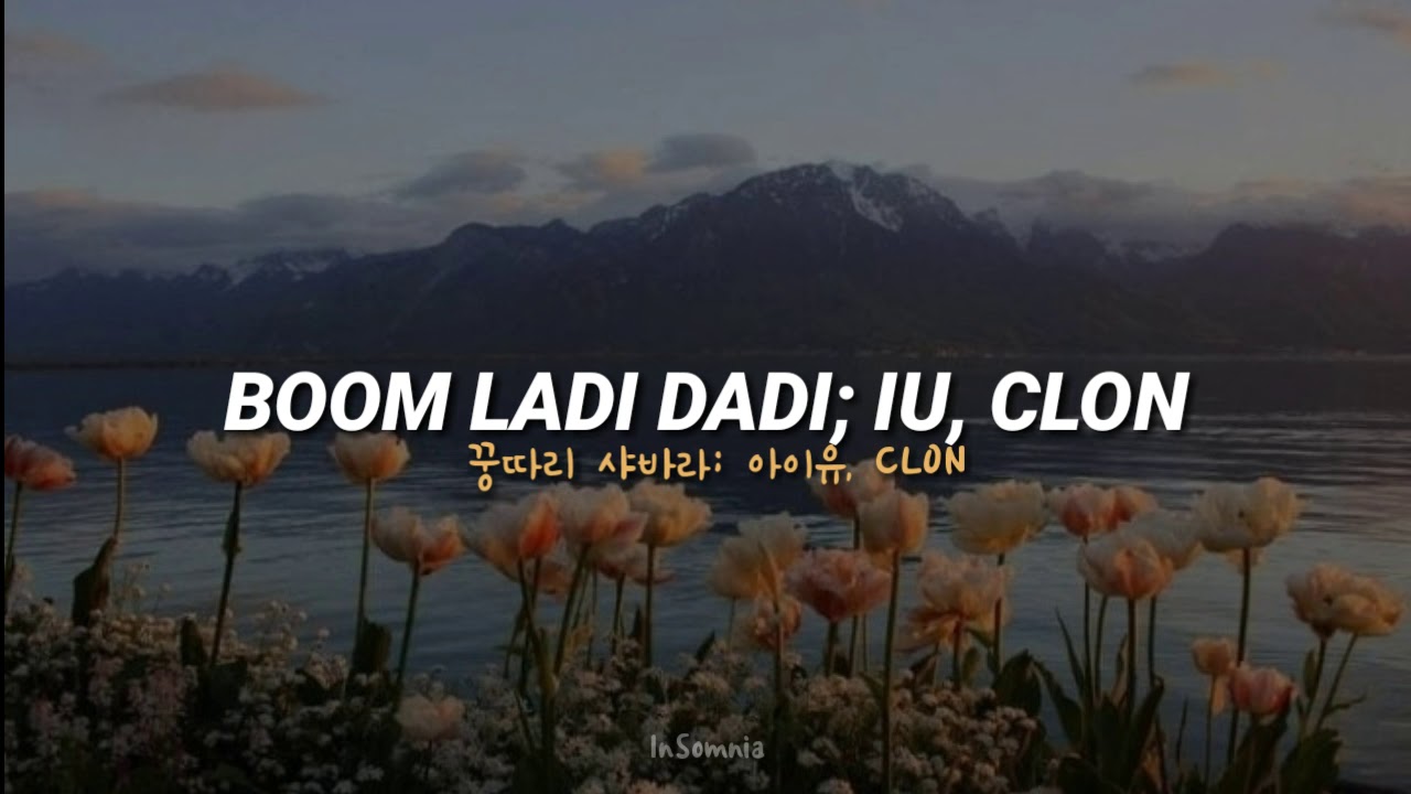 Boom Ladi Dadi (꿍따리 샤바라; Kkungddari Shabara)
— IU [Sub Español]