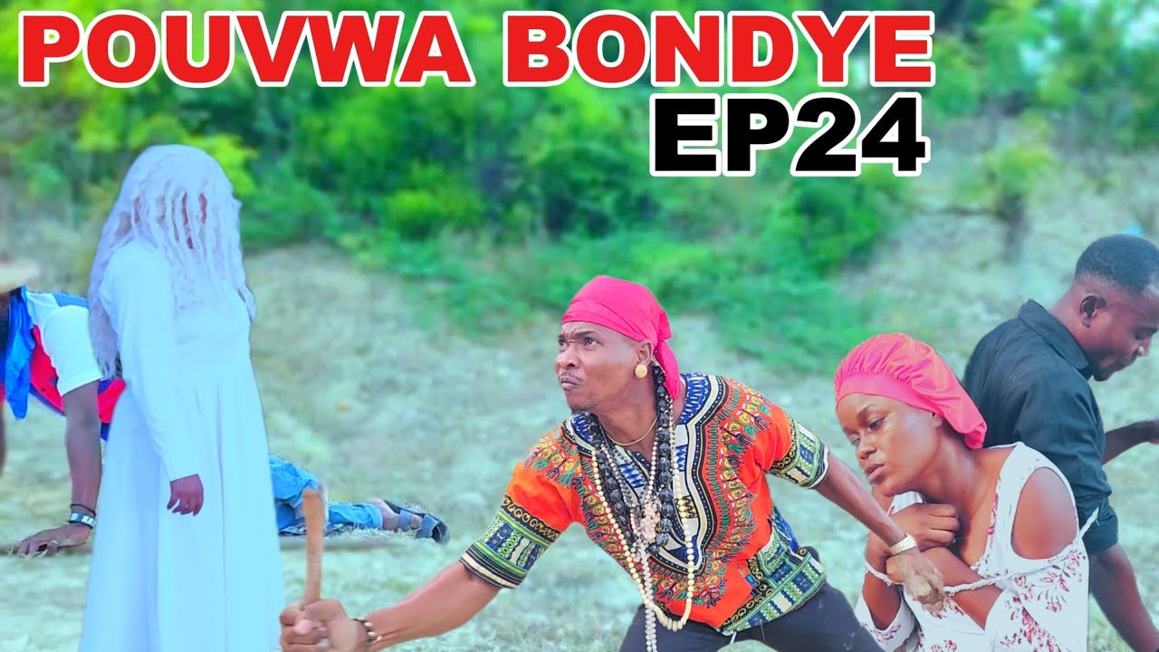 POUVWA BONDYE EPIZOD #24