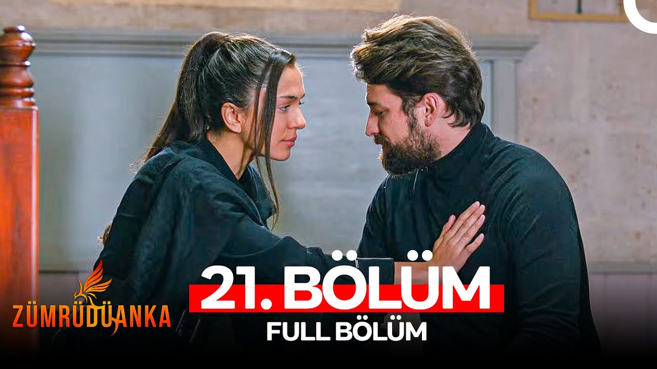 Zümrüdüanka 21. Bölüm (FULL HD)