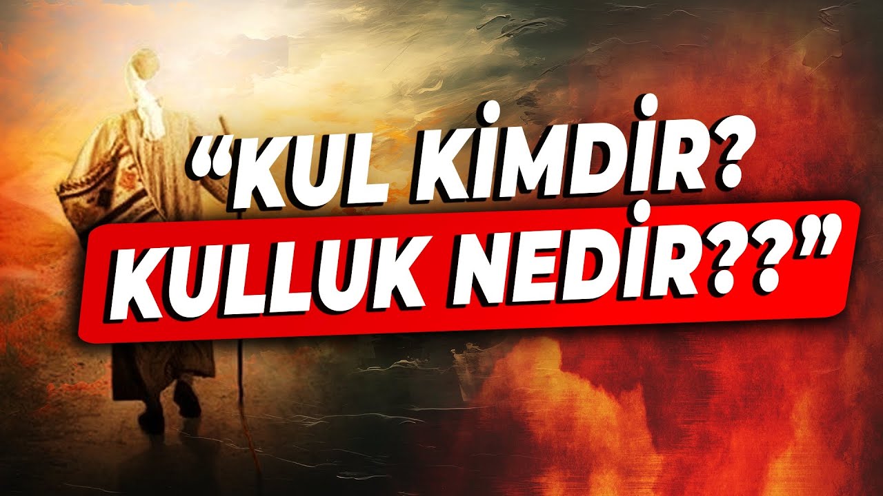 KUL Kimdir? | KULLUK Nedir? | KUL 'HÜR'dür!!