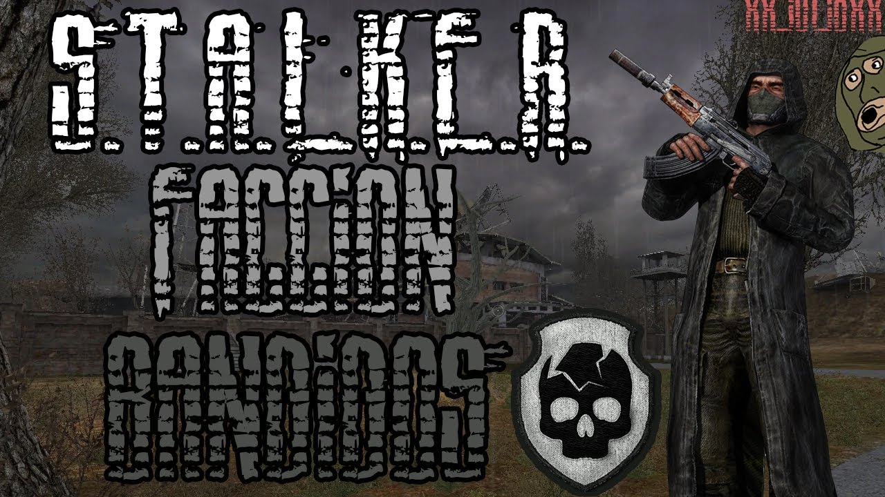 S.T.A.L.K.E.R. - Facción de los Bandidos