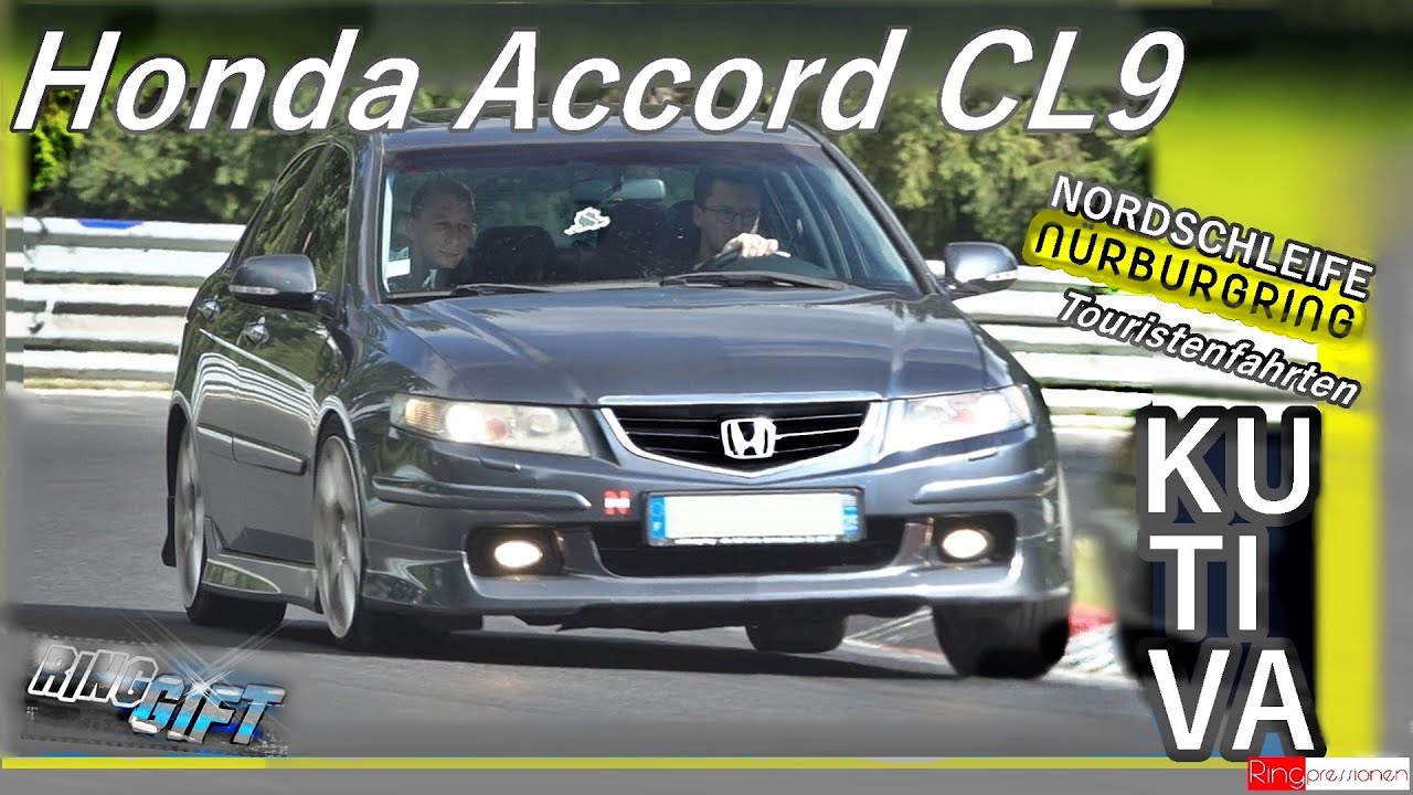 Honda Accord CL9 Kutiva Nürburgring Nordschleife Touristenfahrten Green Hell Ringpressionen Moments