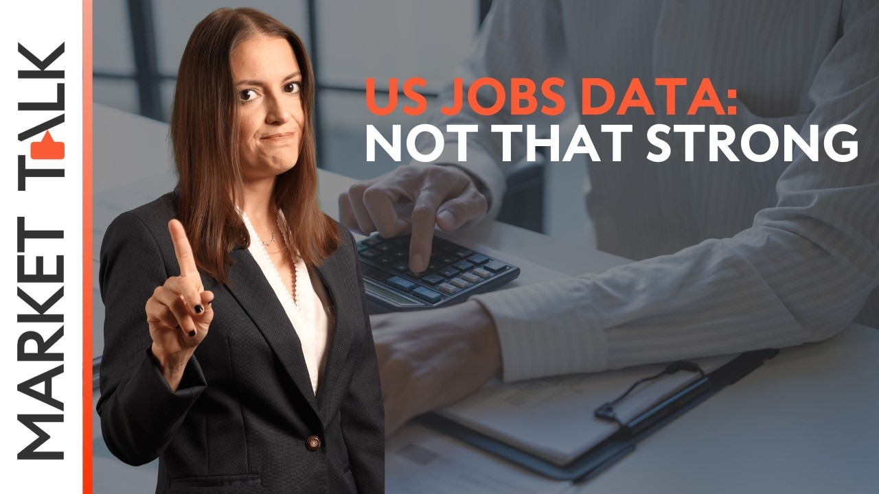 US jobs data was not *that* strong! | MarketTalk: What&rsquo;s up today?
