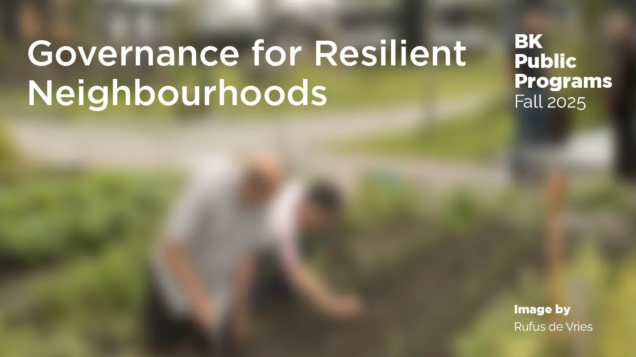 BK TALKS. Governance for Resilient Neighbourhoods