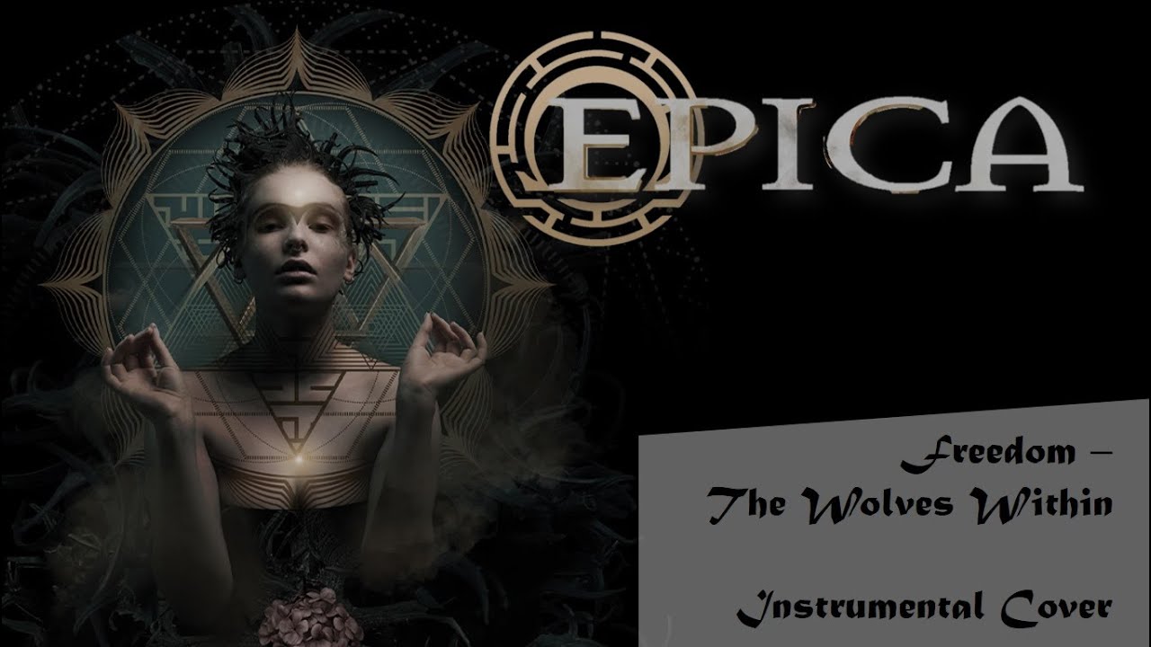 EPICA   Freedom ~ The Wolves Within (Instrumental Edit)