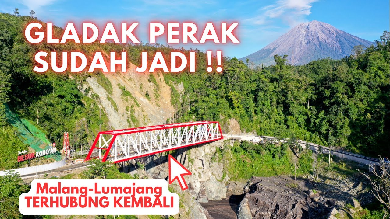 GLADAK PERAK SUDAH JADI !!! Malang-Lumajang kembali TERHUBUNG