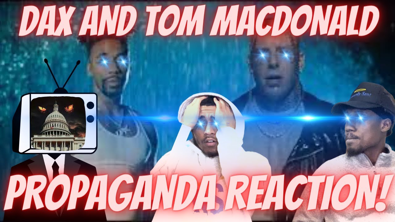 FIRST TIME HEARING DAX Dax - Propaganda (Feat. Tom MacDonald) [Official Music Video] REACTION