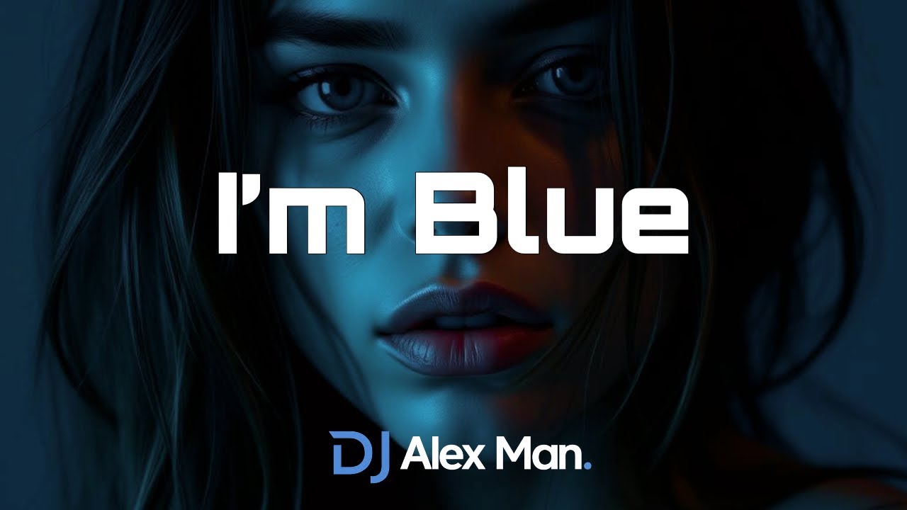 Dj Alex Man, Dj Diac, HALUNA - I&rsquo;m Blue | Cover