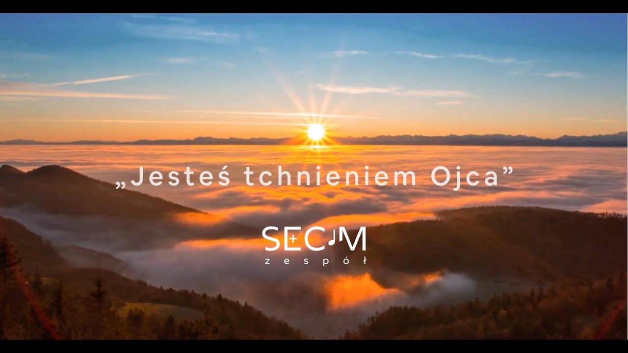 Zesp&oacute;ł SECiM - Jesteś tchnieniem Ojca