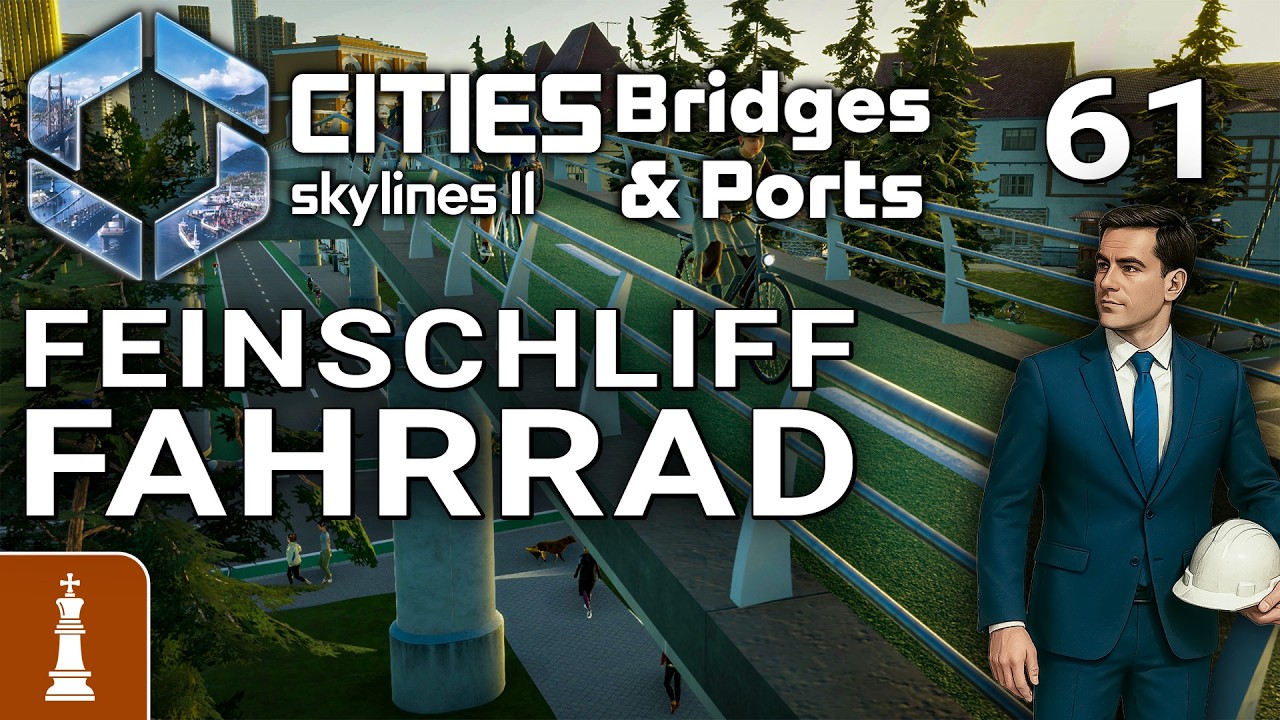 Feinschliff Fahrradverkehr ♚ Let's Play Cities Skylines 2 Bridges & Ports #61 [deutsch]