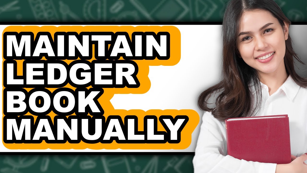 How To Maintain Ledger Book Manually (Only Way)