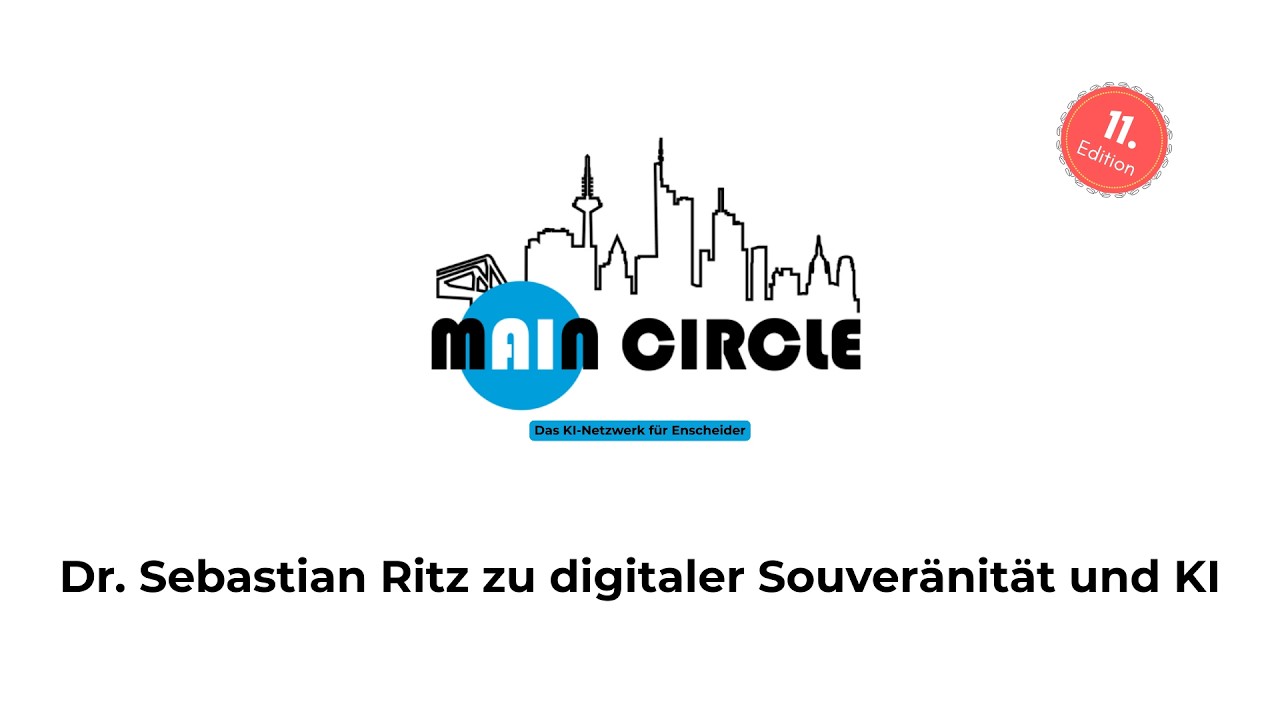 Main Circle XI - Dr.  Sebastian Ritz zu Sovereignty und KI