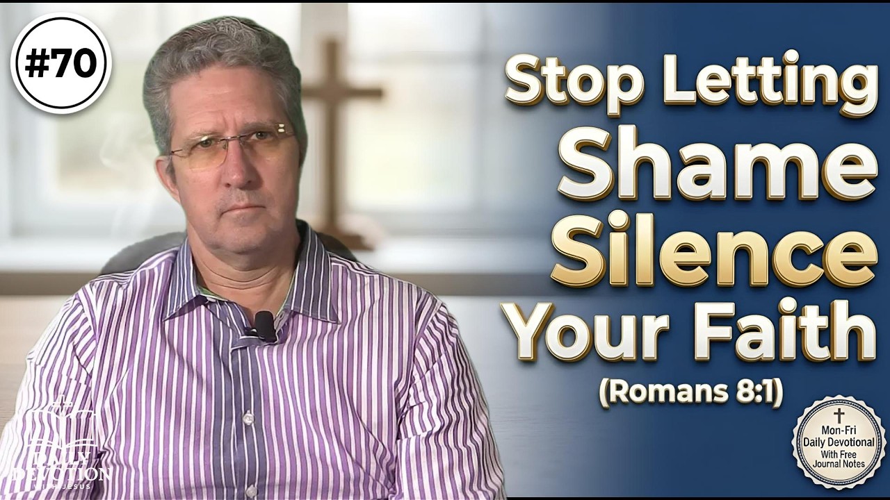 Stop Letting Shame Silence Your Faith | Romans 8:1 | Daily Devotion with Jesus