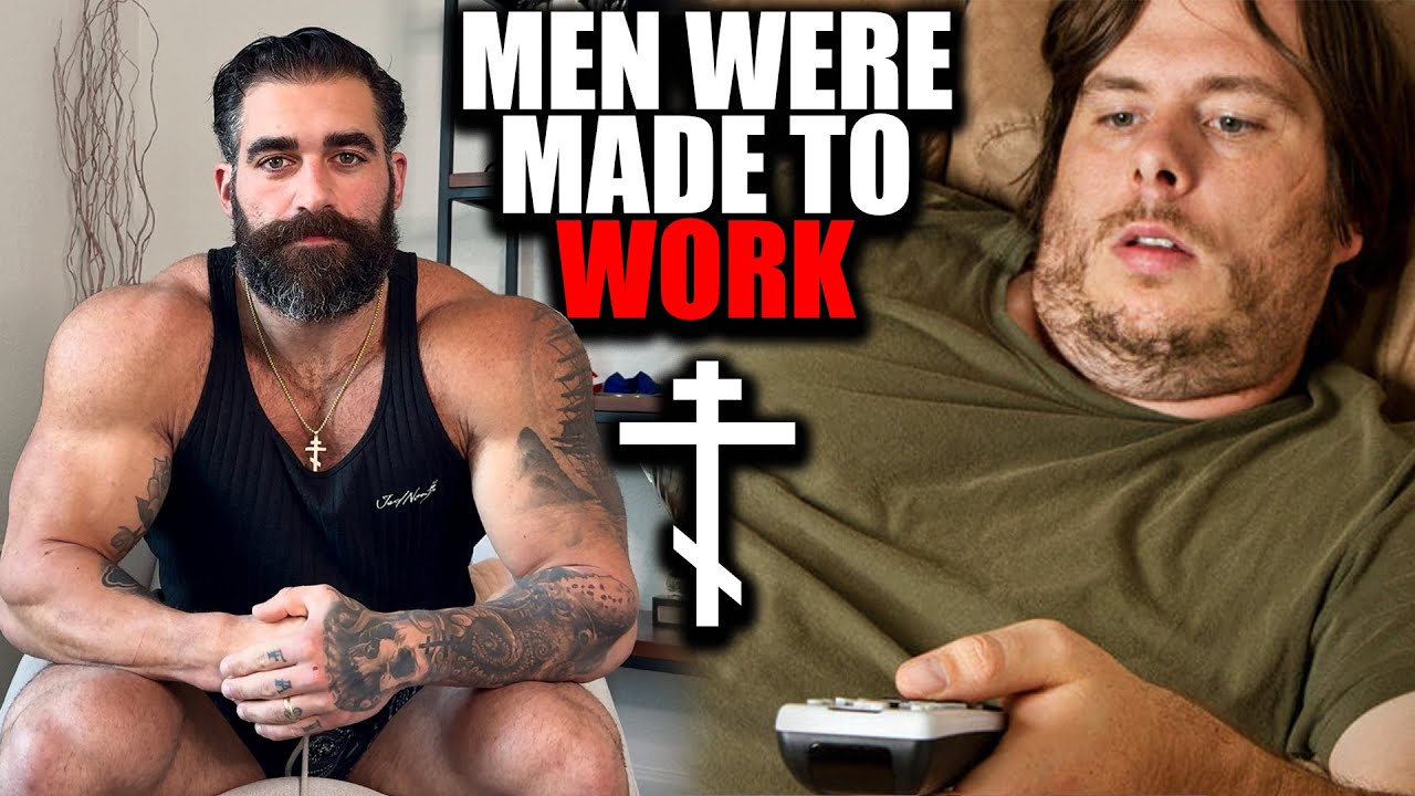 Orthodox Christian Men Were Made to Work &mdash; Not Chase Comfort
