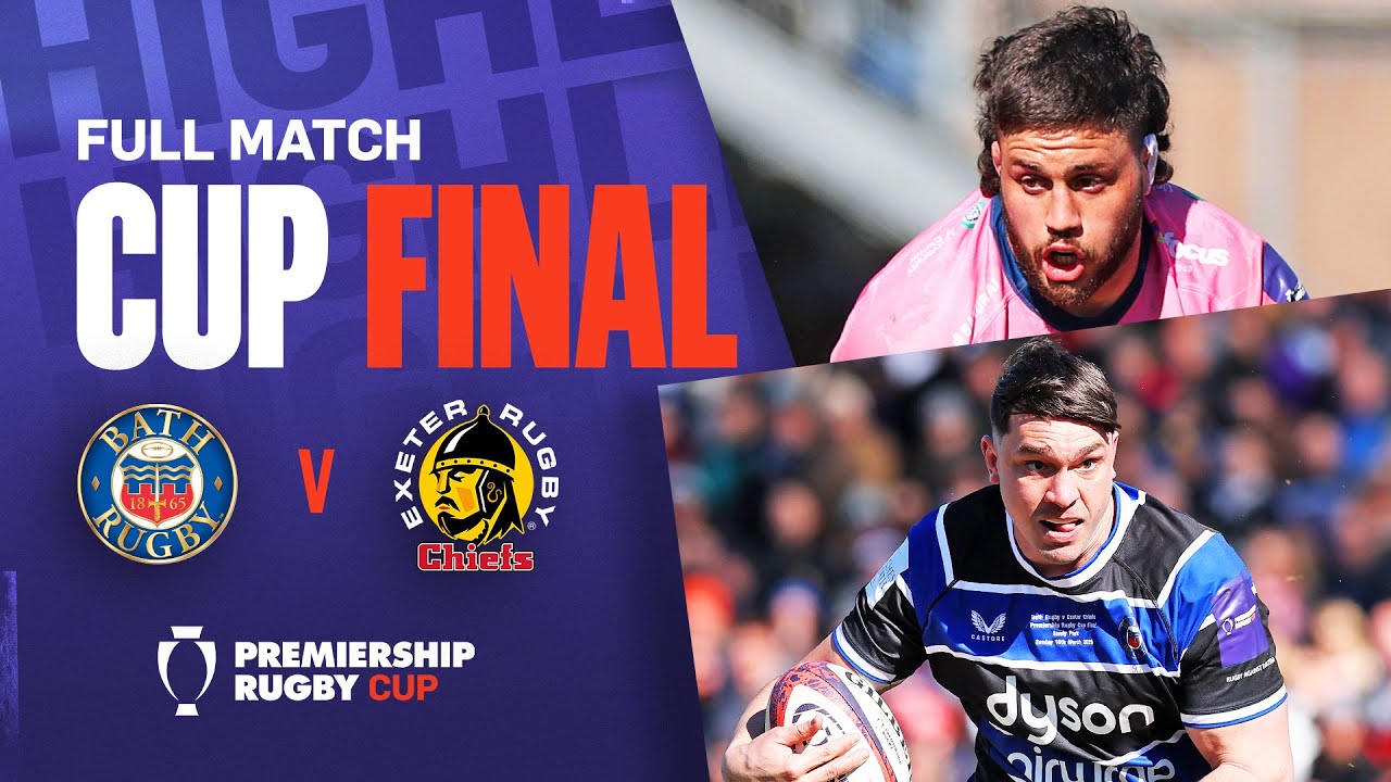 Bath Rugby v Exeter Chiefs - FULL MATCH | Premiership Rugby Cup Final 2024/25
