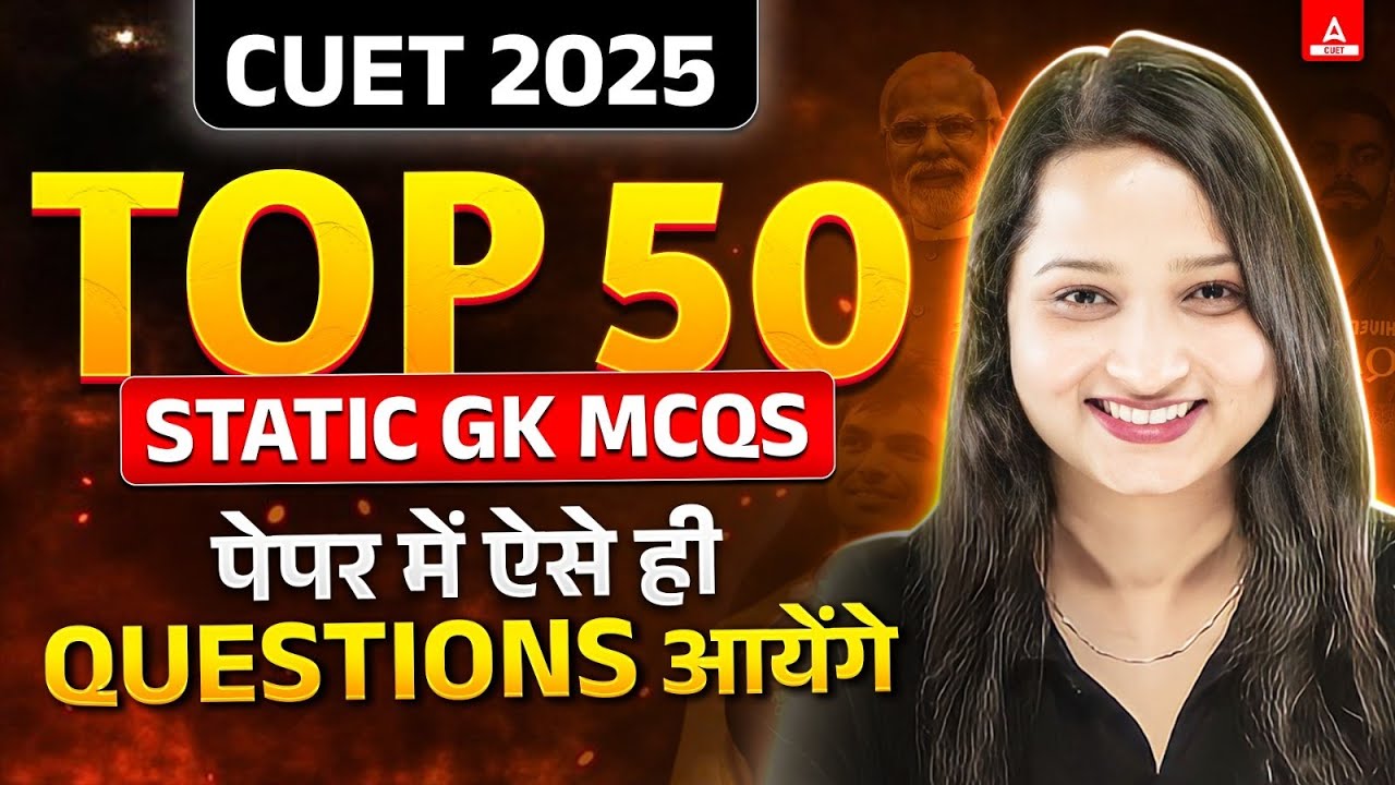 CUET 2025 General Test | Top 50 Most Important Static GK Questions | By Vaishalli Ma'am