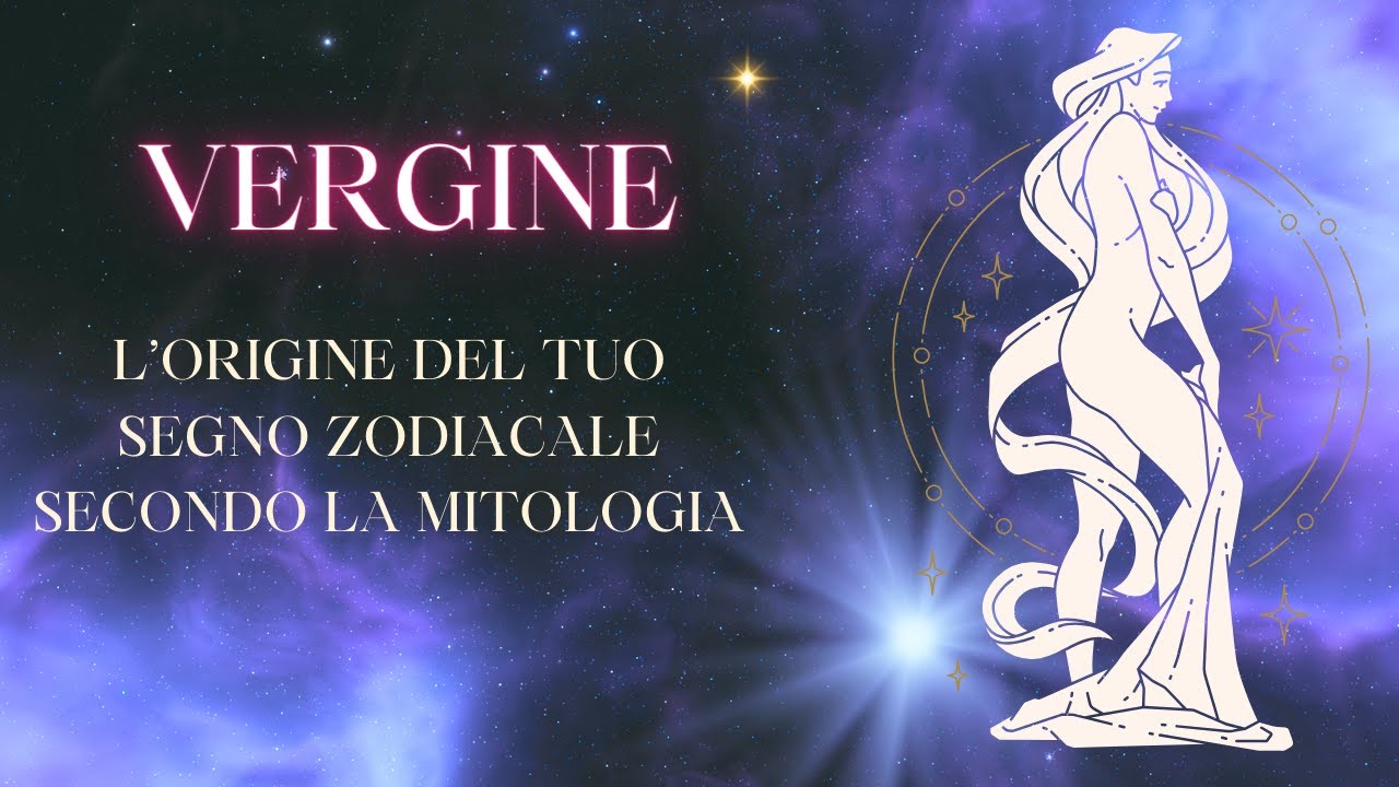 Vergine: Un Segno di Terra Meticoloso e Altruistico - Tra Mito e Razionalit&agrave;