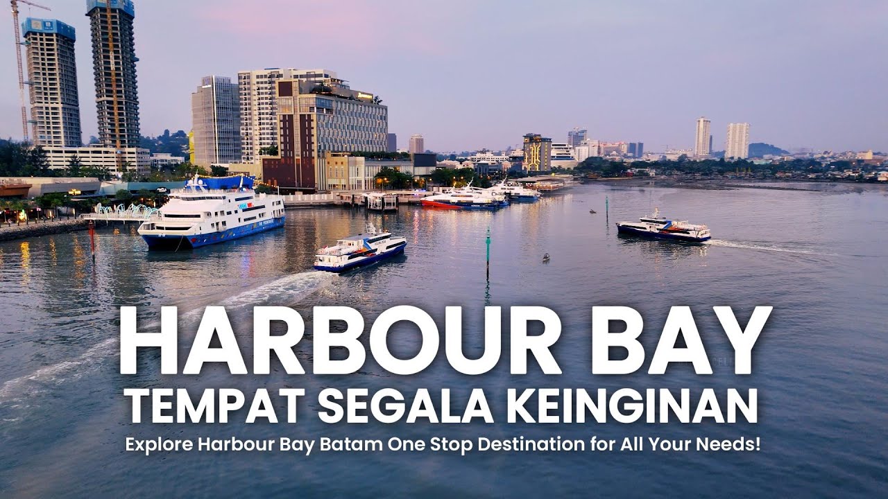 Harbour Bay Batam – One Stop Destination for All Your Needs!