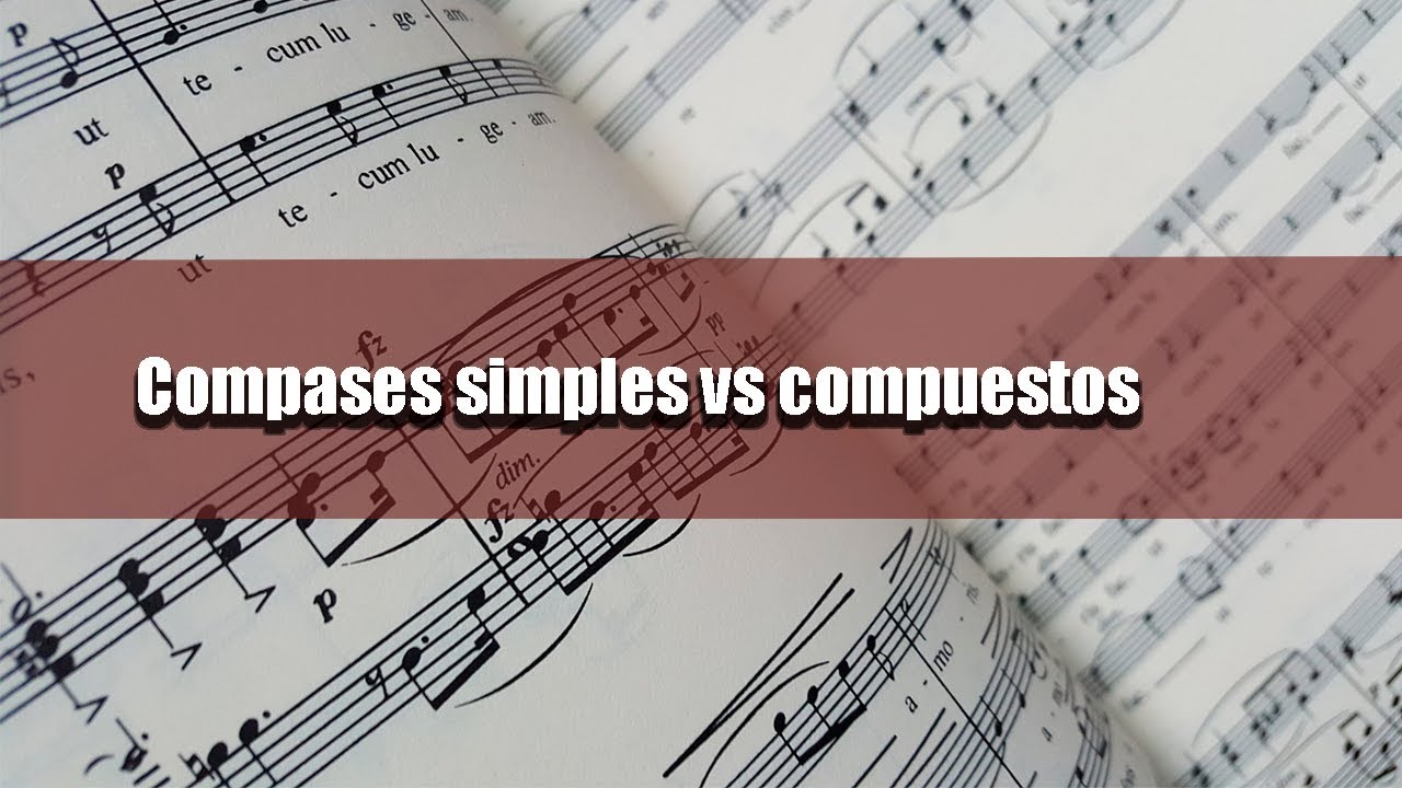 9. Los compases compuestos (clases de teoría musical)