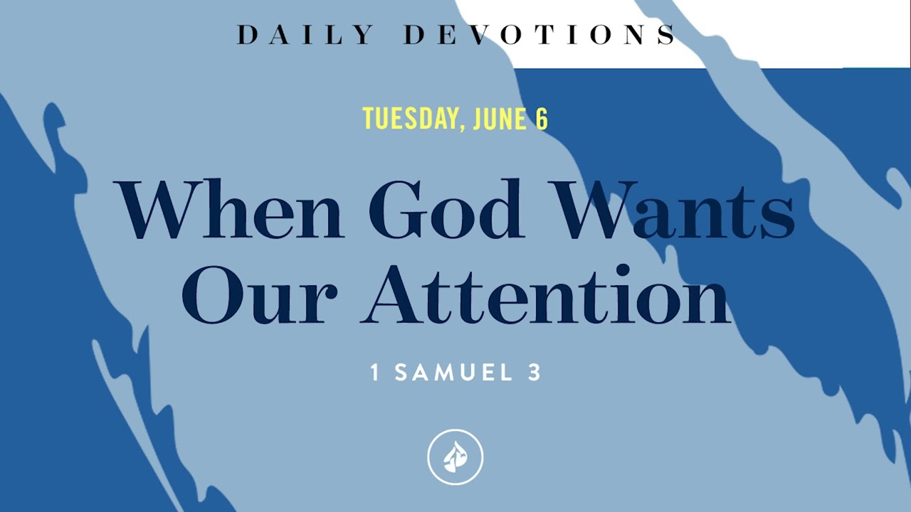 When God Wants Our Attention &ndash; Daily Devotional