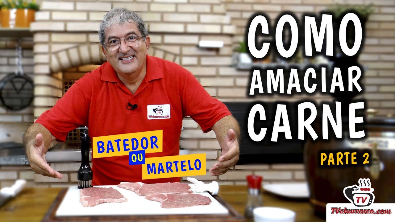 Como Amaciar Carne Dura para Churrasco - Parte 2 - TvChurrasco