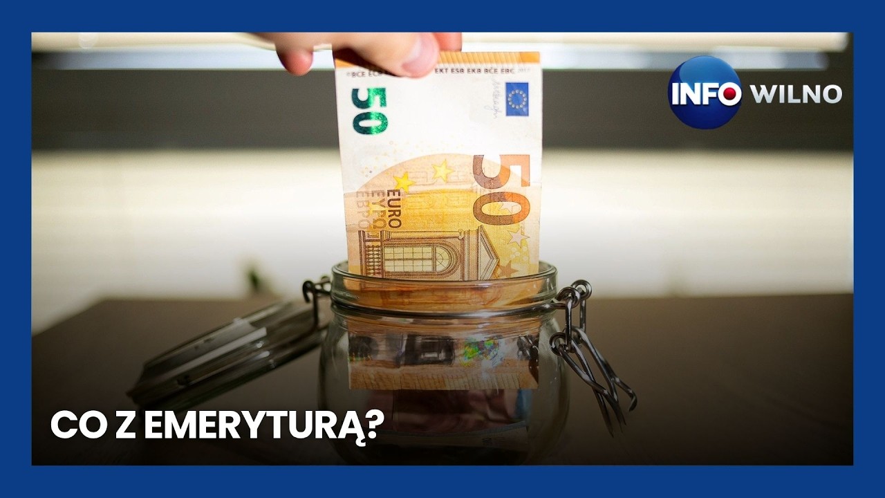 Zmiany w systemie emerytalnym i sytuacja w Iranie | Info Wilno