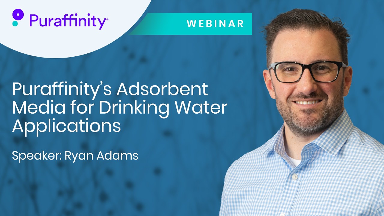 PFAS Treatment Design for Drinking Water and POE | Puraffinity Webinar with Ryan Adams