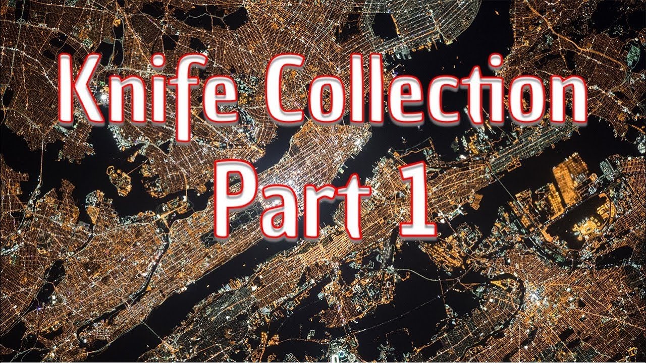 Knife Collection part 1 (8/2019)