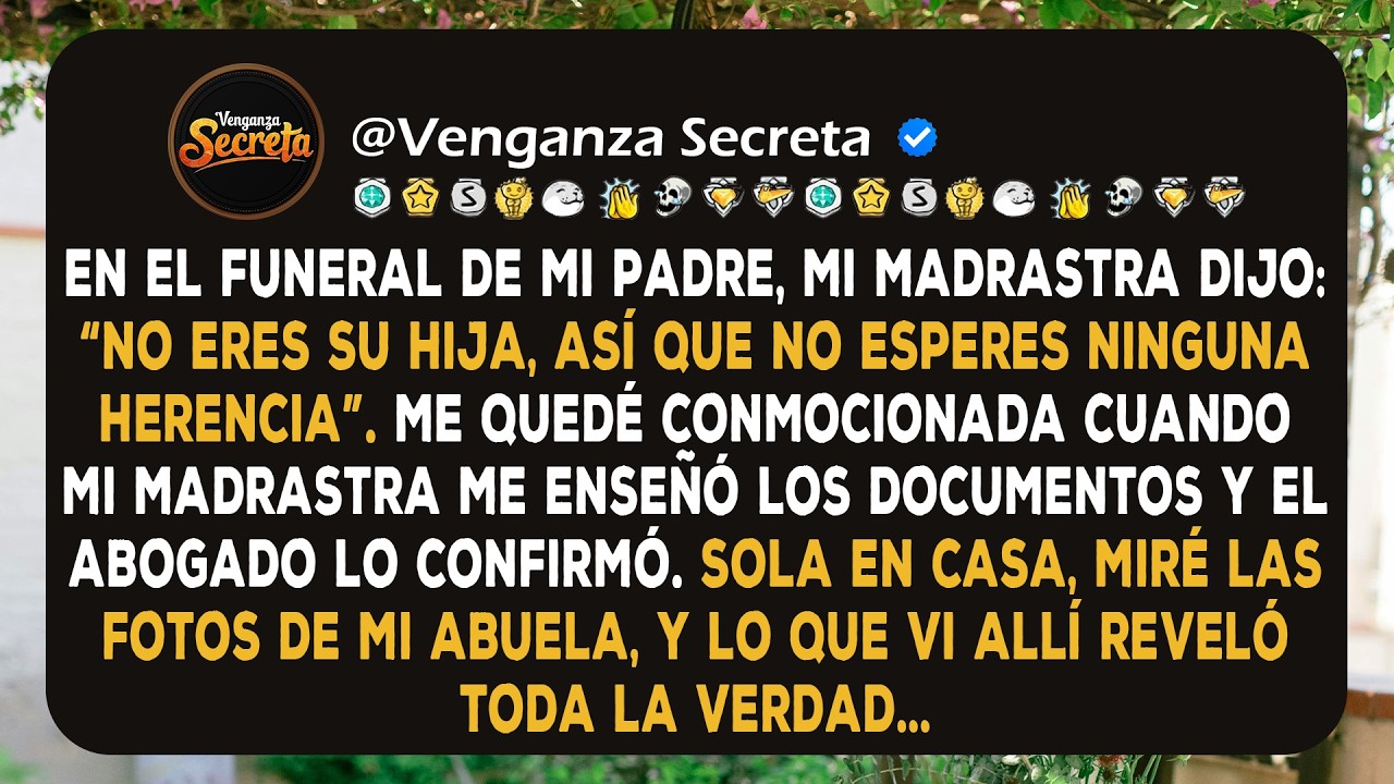 En el funeral de mi padre, mi madrastra dijo: “No eres su hija, así que no esperes ninguna herencia”