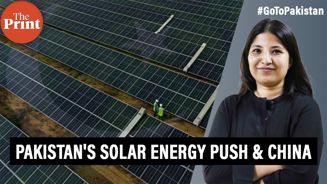 What&rsquo;s behind Pakistan&rsquo;s solar energy push? China is just one factor