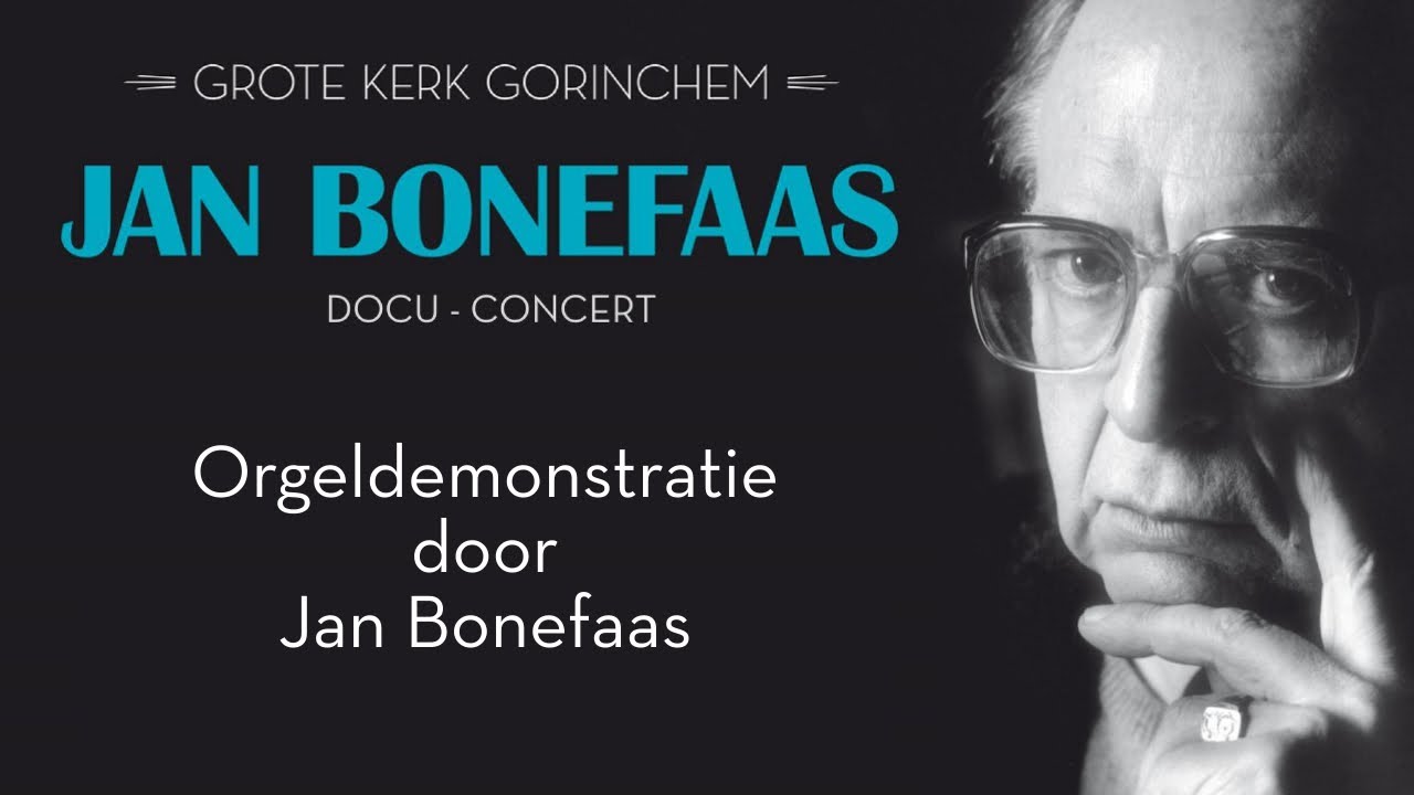 Jan Bonefaas - Orgeldemonstratie Grote Kerk Gorinchem