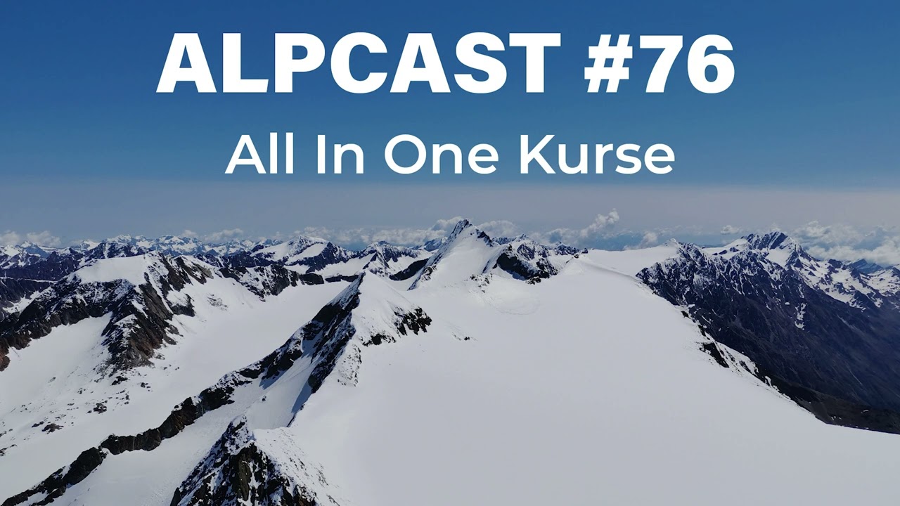 ALL IN ONE KURSE - Bergsteigen lernen im Sprint | ALPCAST #76
