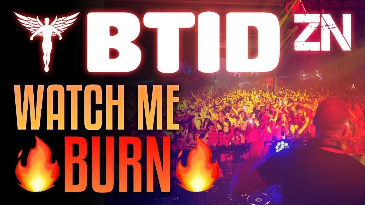 Watch Me Burn... BTID ZN 2017
