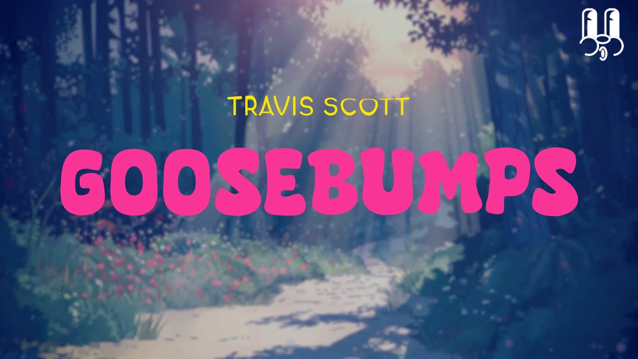 Travis Scott - Goosebumps (Remix) | Lyrics