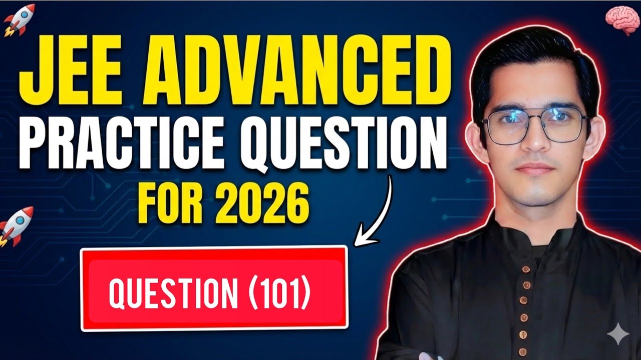 JEE ADVANCED PRACTICE QUESTION (101) #iit #jee #jeeadvanced #jeemains #jeeproblems 