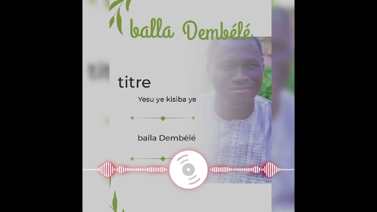 BALLA DEMBÉLÉ _YESU_YE_KISIBA_YE