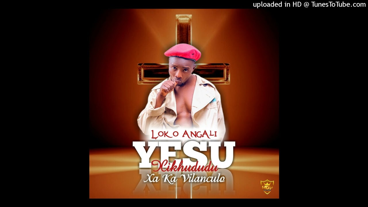 Xikhududu xaka Vilankulo - Loku Angali Jesu (2024) Official Áudio
