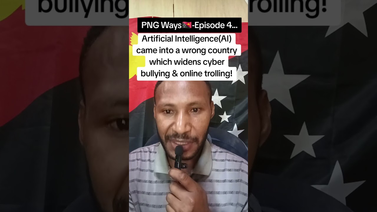 AI came into a wrong country which widens cyber bullying & online trolling 🧌-(PNG Ways🇵🇬-Ep.4)